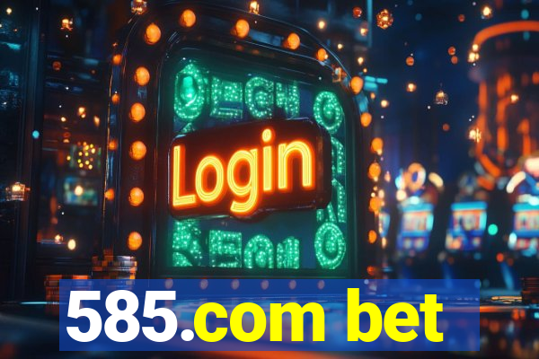 585.com bet